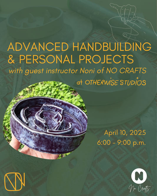 Advanced Handbuilding and Personal Projects with Noni of No Crafts