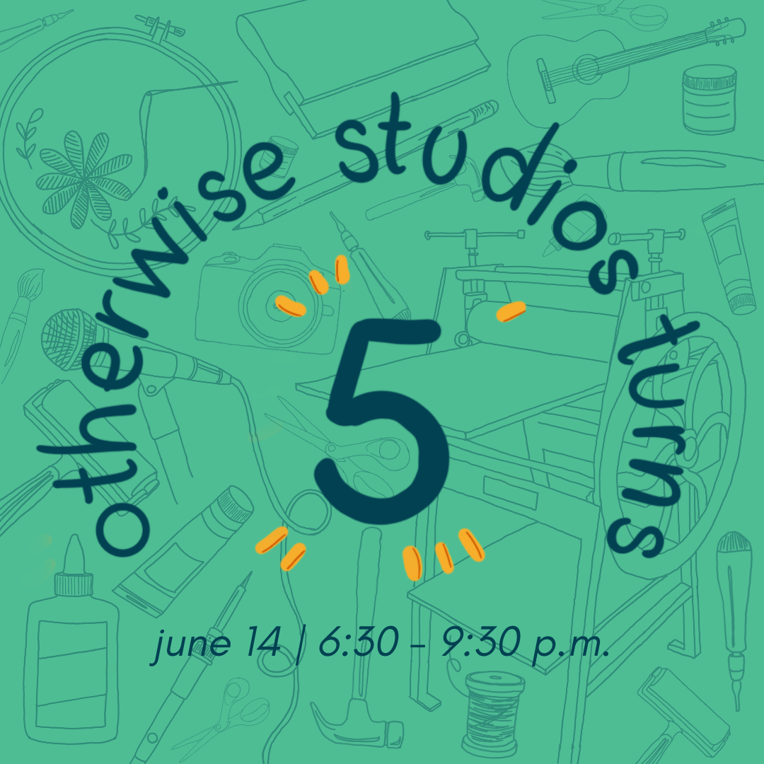 text reads otherwise studios turns 5, june 14, 6:30 - 9:30 p.m.
